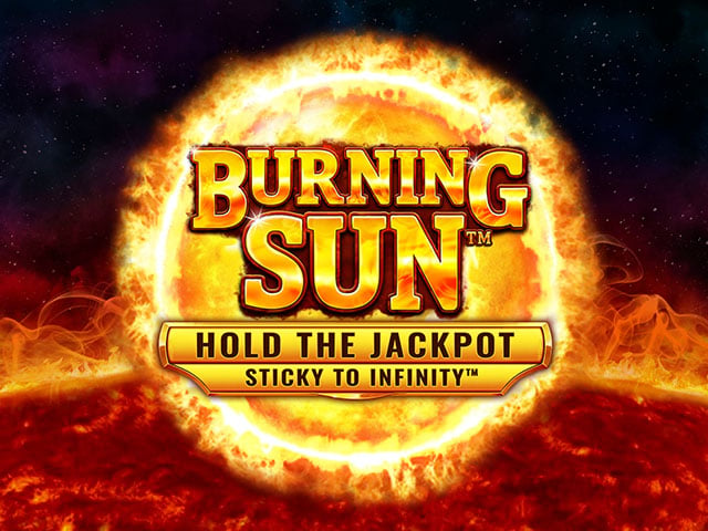 Burning sun hold the jackpot Burning sun hold the jackpot
